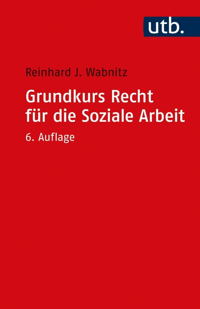 Grundkurs Recht für die Soziale Arbeit (Reinhard J. Wabnitz)
