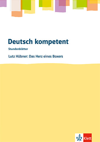 Deutsch kompetent. Lutz Hübner: Das Herz eines Boxers, m. 1 Beilage (Lutz Hübner)