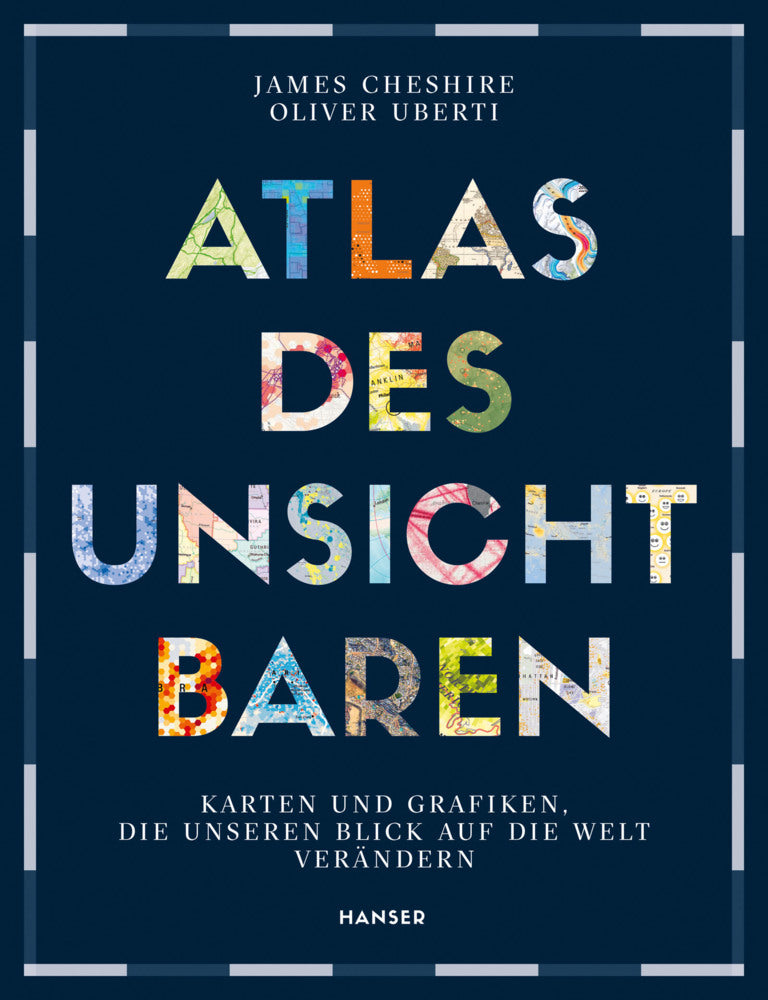 Atlas des Unsichtbaren (James Cheshire)