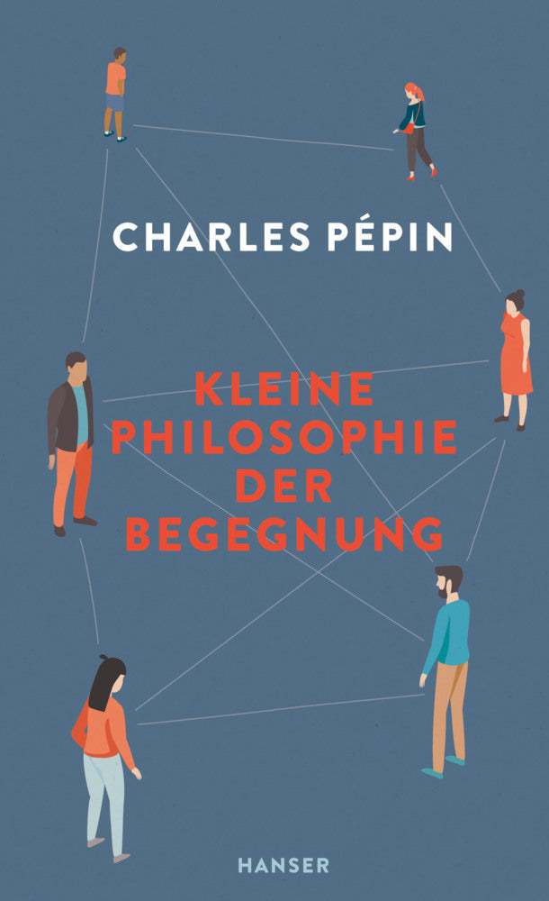 Kleine Philosophie der Begegnung (Charles Pépin)