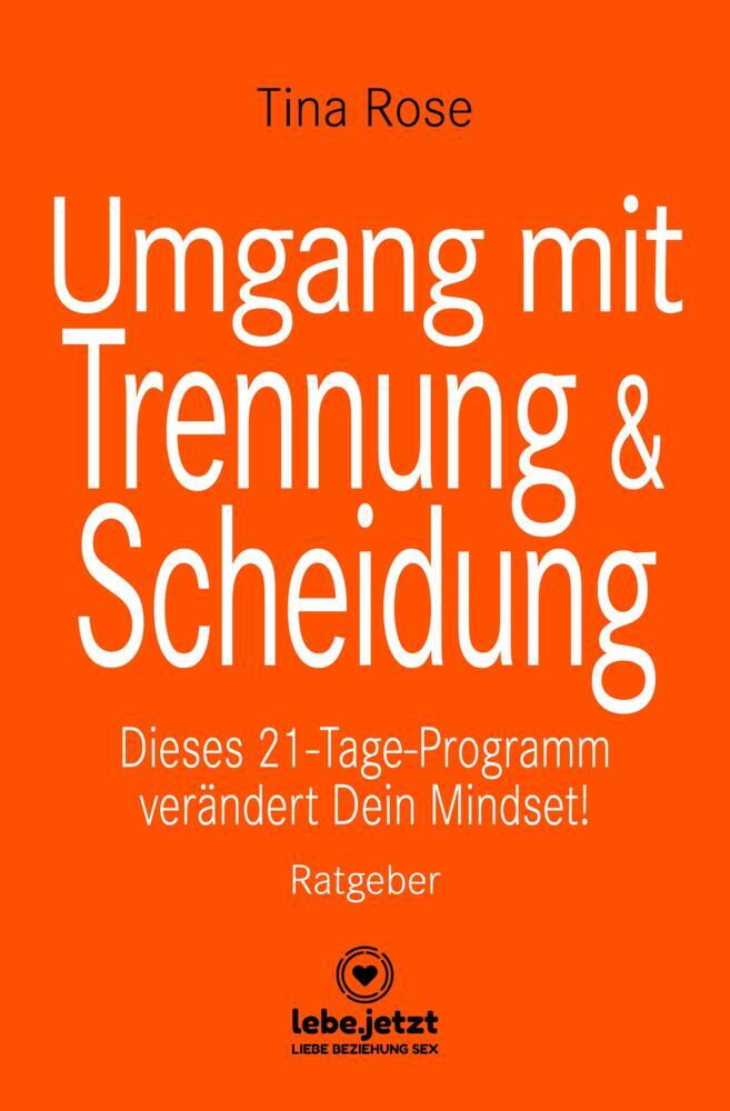 Umgang mit Trennung und Scheidung | Ratgeber (Tina Rose)