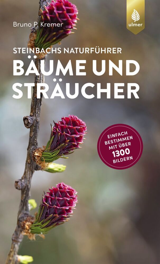 Steinbachs Naturführer Bäume und Sträucher (Bruno P. Kremer)