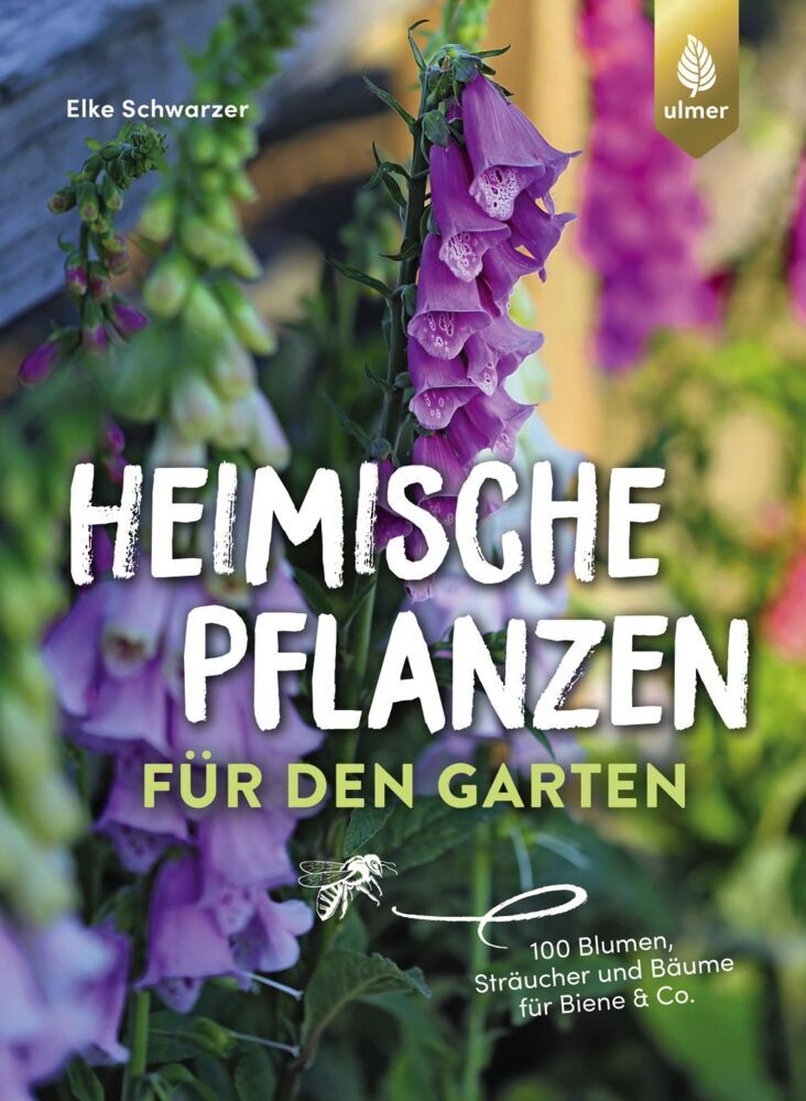 Heimische Pflanzen für den Garten (Elke Schwarzer)
