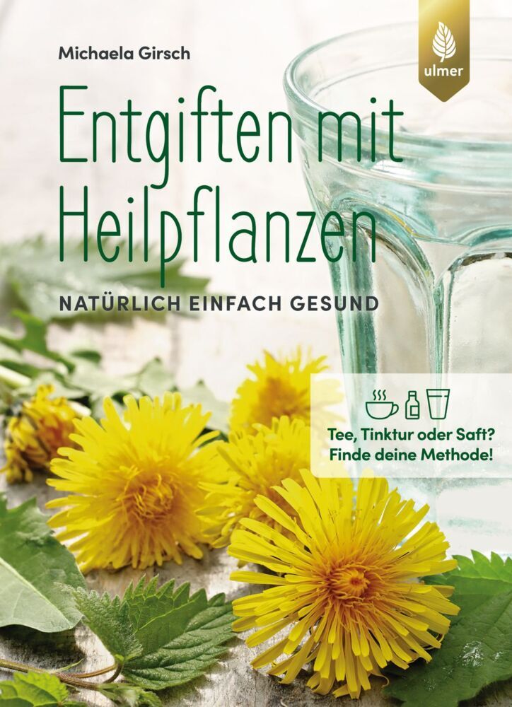 Entgiften mit Heilpflanzen (Michaela Girsch)
