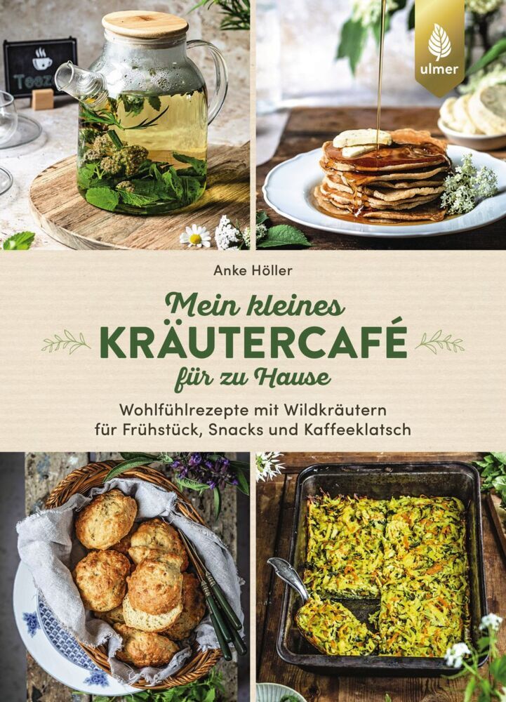 Mein kleines Kräutercafé für zu Hause (Anke Höller)