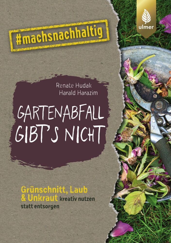 Gartenabfall gibt's nicht (Renate Hudak)