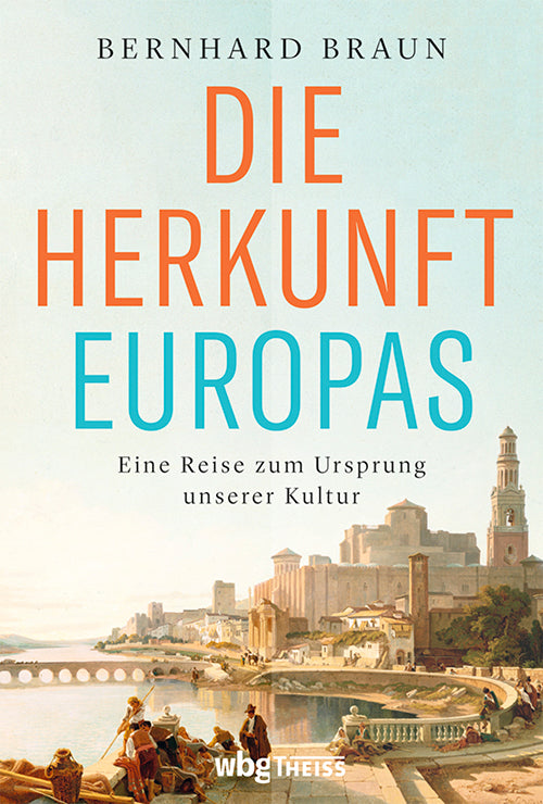 Die Herkunft Europas (Bernhard Braun)
