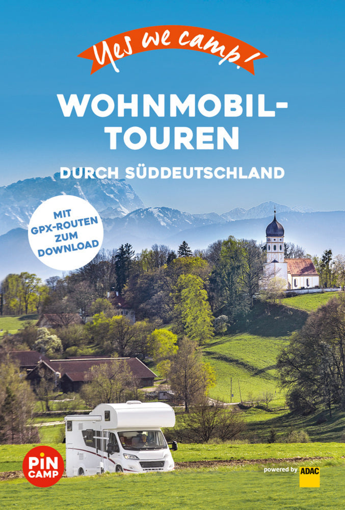 Yes we camp! Wohnmobil-Touren durch Süddeutschland (Katja Hein)