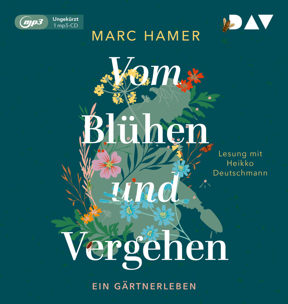 Vom Blühen und Vergehen. Ein Gärtnerleben, 1 Audio-CD, 1 MP3 (Marc Hamer)