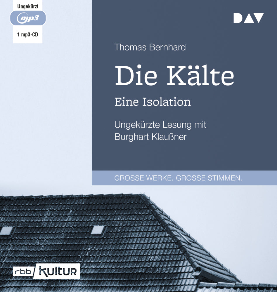 Die Kälte. Eine Isolation, 1 Audio-CD, 1 MP3 (Thomas Bernhard)