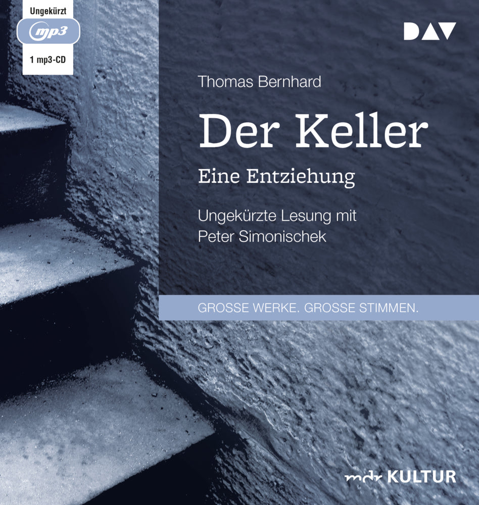 Der Keller. Eine Entziehung, 1 Audio-CD, 1 MP3 (Thomas Bernhard)