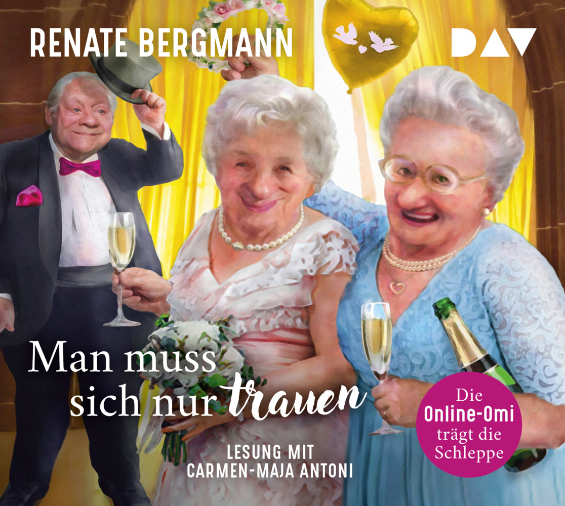 Man muss sich nur trauen. Die Online-Omi trägt die Schleppe, 4 Audio-CD (Renate Bergmann)