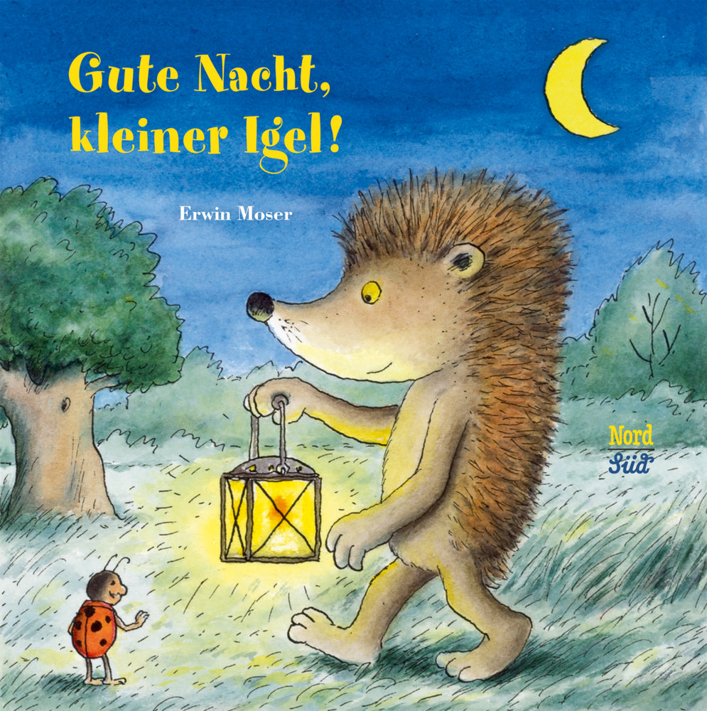Gute Nacht, kleiner Igel! (Erwin Moser)