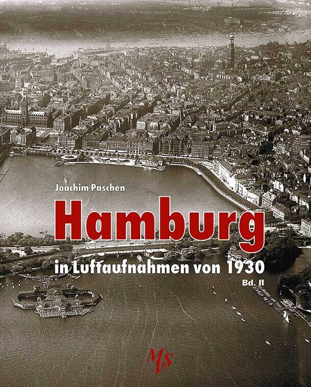 Hamburg in Luftaufnahmen von 1930 Bd. II (Joachim Paschen)