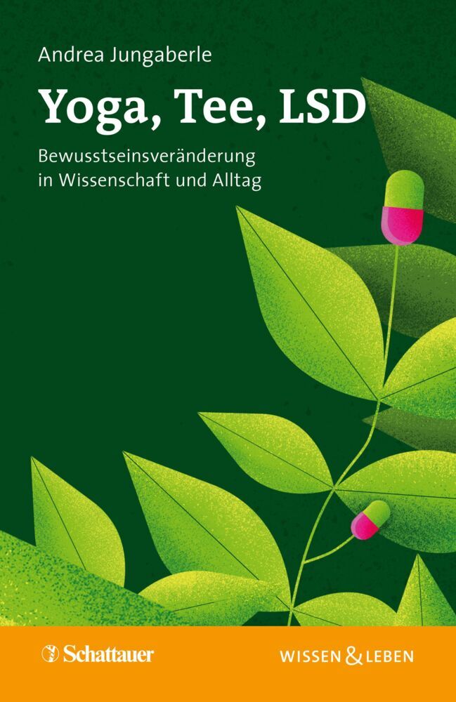 Yoga, Tee, LSD (Wissen & Leben) (Andrea Jungaberle)