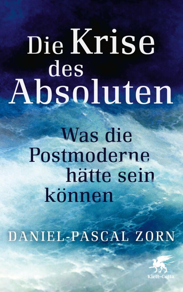 Die Krise des Absoluten (Daniel-Pascal Zorn)