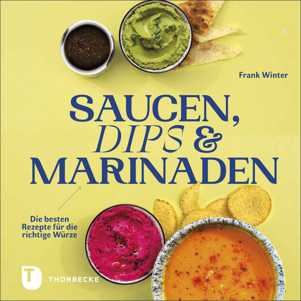 Saucen, Dips und Marinaden (Frank Winter)