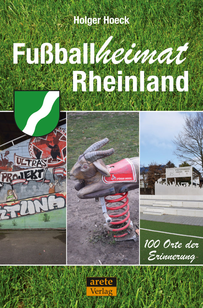 Fußballheimat Rheinland (Hoeck Holger)