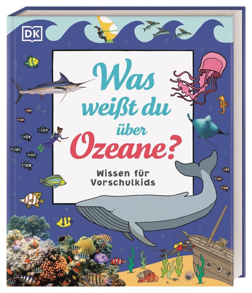 Wissen für Vorschulkids. Was weißt du über Ozeane? (Ben Hubbard)