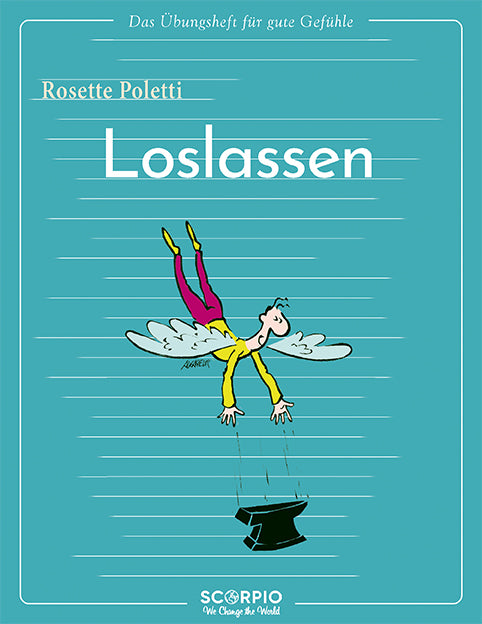 Das Übungsheft für gute Gefühle - Loslassen (Rosette Poletti)