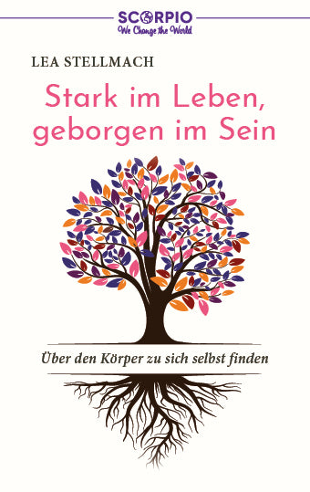 Stark im Leben, geborgen im Sein (Lea Stellmach)