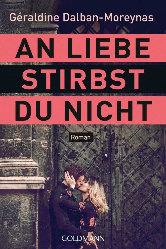 An Liebe stirbst du nicht (Géraldine Dalban-Moreynas)