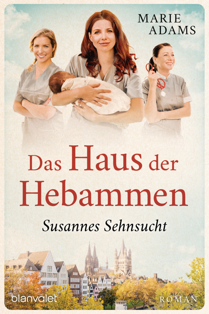 Das Haus der Hebammen - Susannes Sehnsucht (Marie Adams)