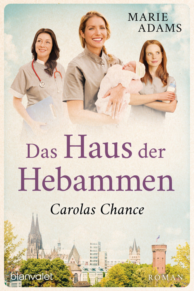 Das Haus der Hebammen - Carolas Chance (Marie Adams)