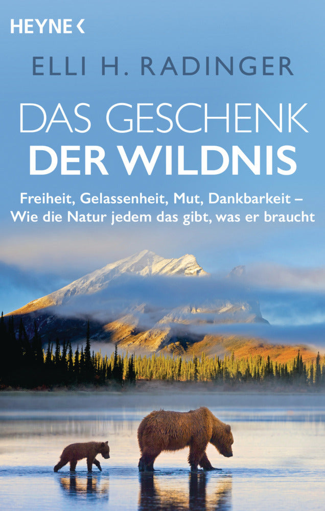 Das Geschenk der Wildnis (Elli H. Radinger)