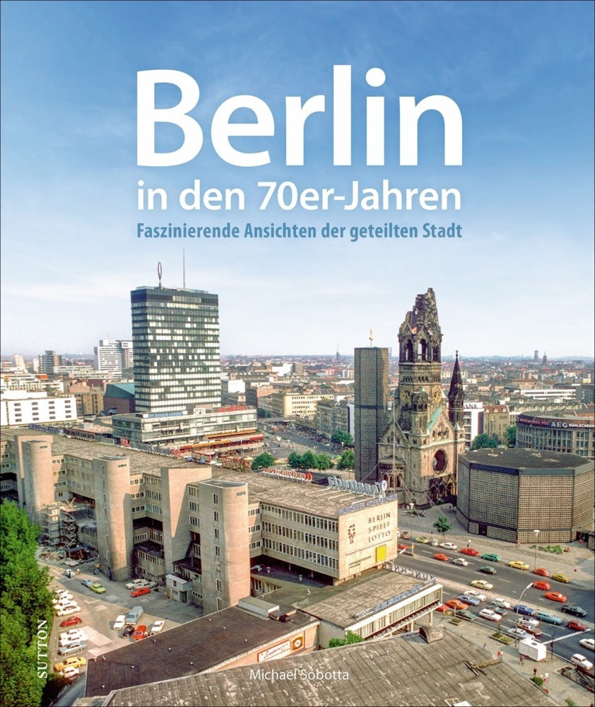 Berlin in den 70er-Jahren (Michael Sobotta)