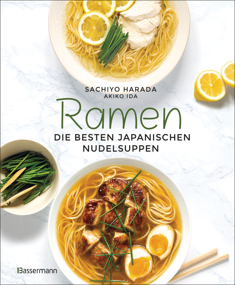 Ramen - die besten japanischen Nudelsuppen. 46 Rezepte, höchstens 6 Zutaten! (Sachiyo Harada)