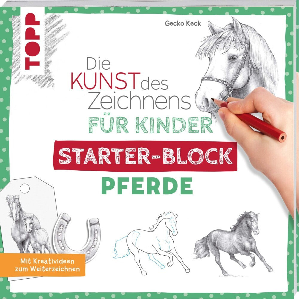 Die Kunst des Zeichnens für Kinder Starter-Block - Pferde (Gecko Keck)
