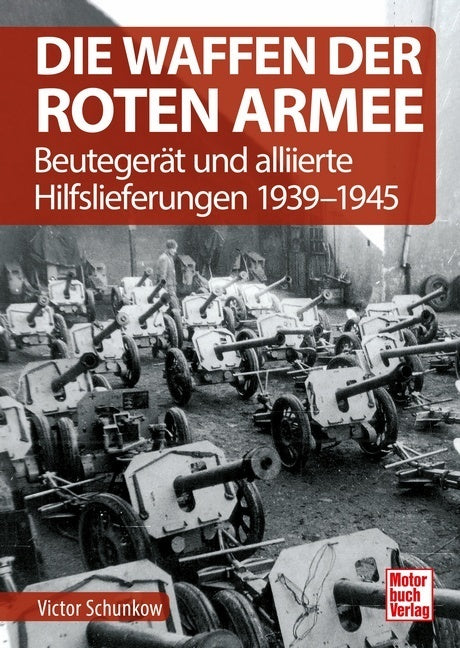 Die Waffen der Roten Armee (Victor Schunkow)