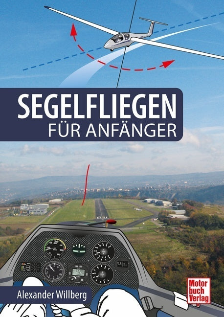 Segelfliegen für Anfänger (Alexander Willberg)