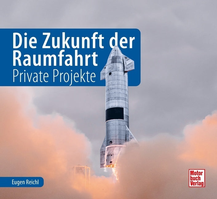 Die Zukunft der Raumfahrt (Eugen Reichl)