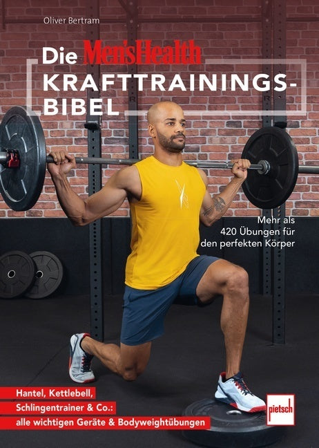 Die MEN'S HEALTH Krafttrainings-Bibel (Oliver Bertram)
