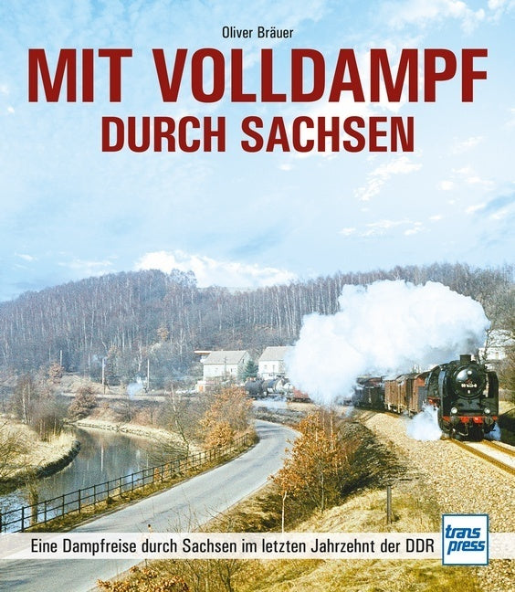 Mit Volldampf durch Sachsen (Oliver Bräuer)