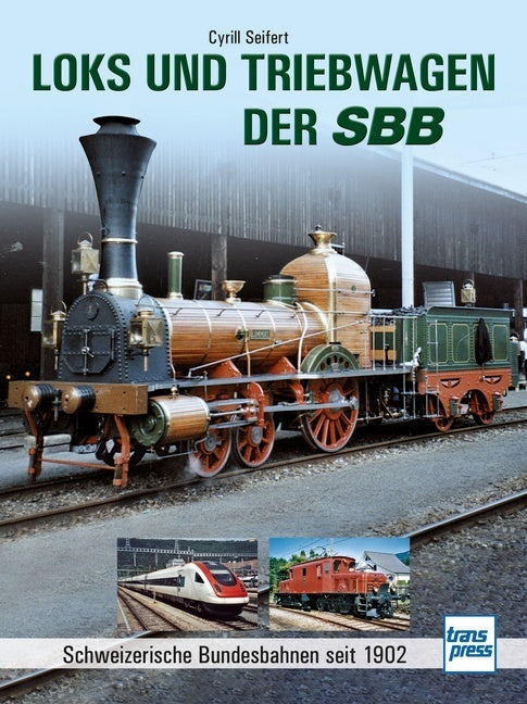 Loks und Triebwagen der SBB (Cyrill Seifert)