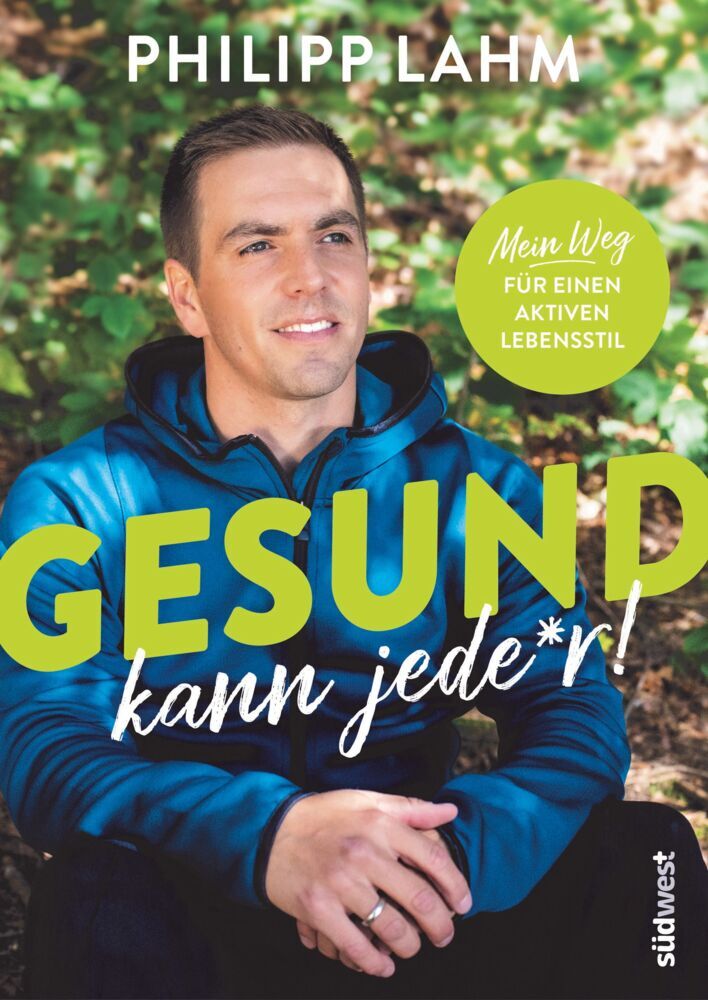 Gesund kann jede*r! (Philipp Lahm)