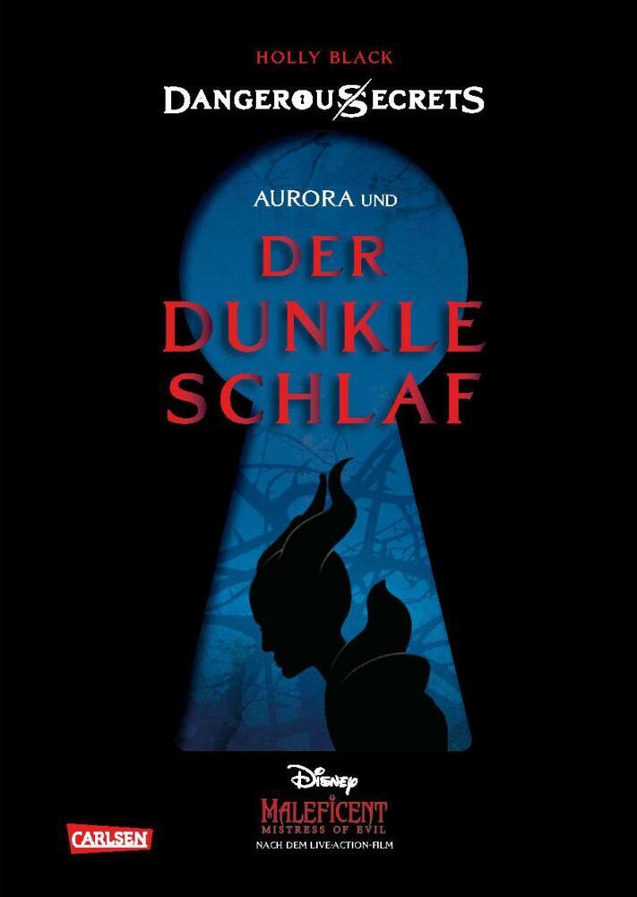 Disney - Dangerous Secrets 3: Aurora und DER DUNKLE SCHLAF (Maleficent) (Holly Black)