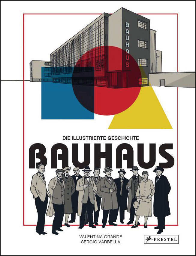 Bauhaus - Die illustrierte Geschichte (Valentina Grande)