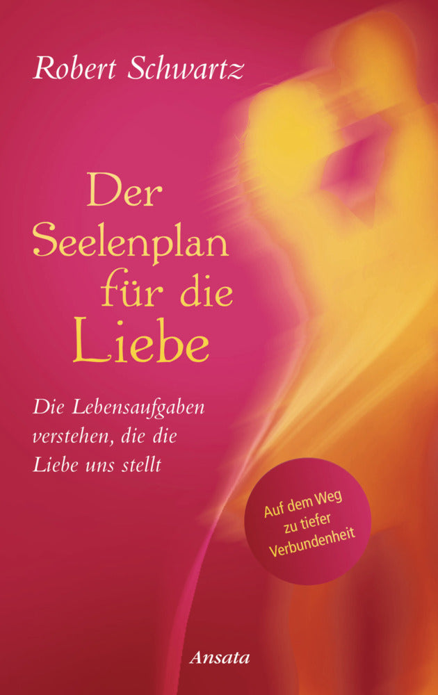 Der Seelenplan für die Liebe (Robert Schwartz)