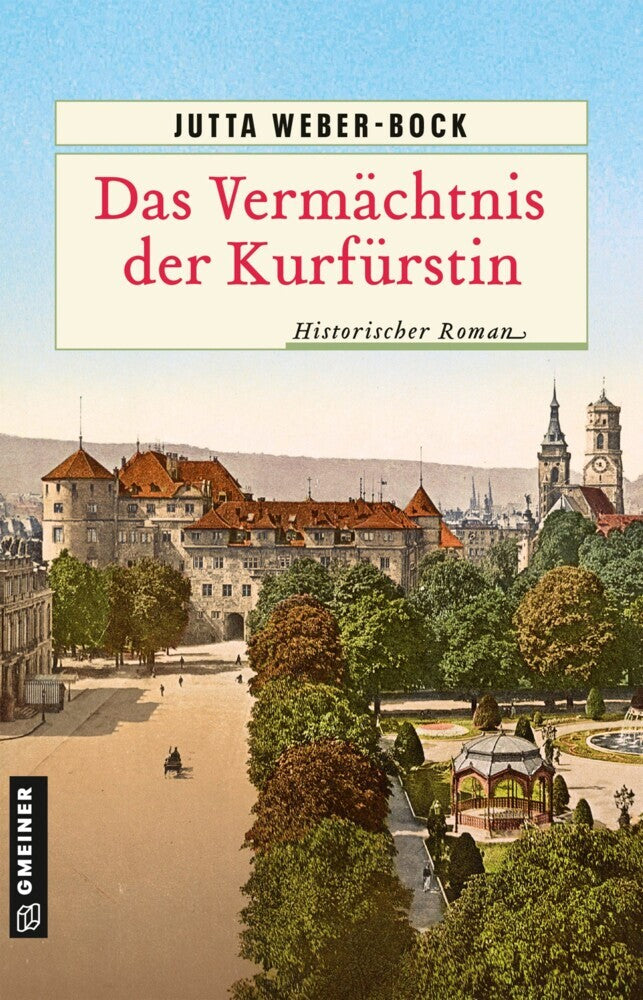 Das Vermächtnis der Kurfürstin (Jutta Weber-Bock)
