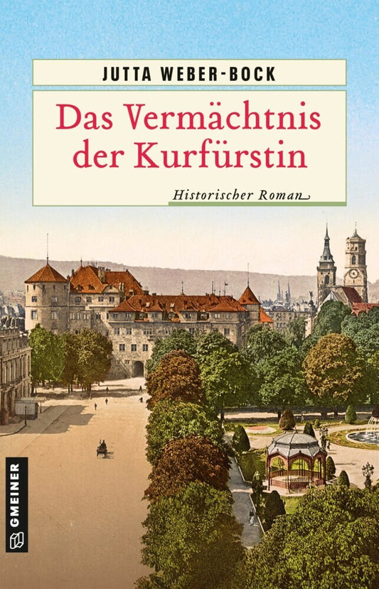 Das Vermächtnis der Kurfürstin (Jutta Weber-Bock)