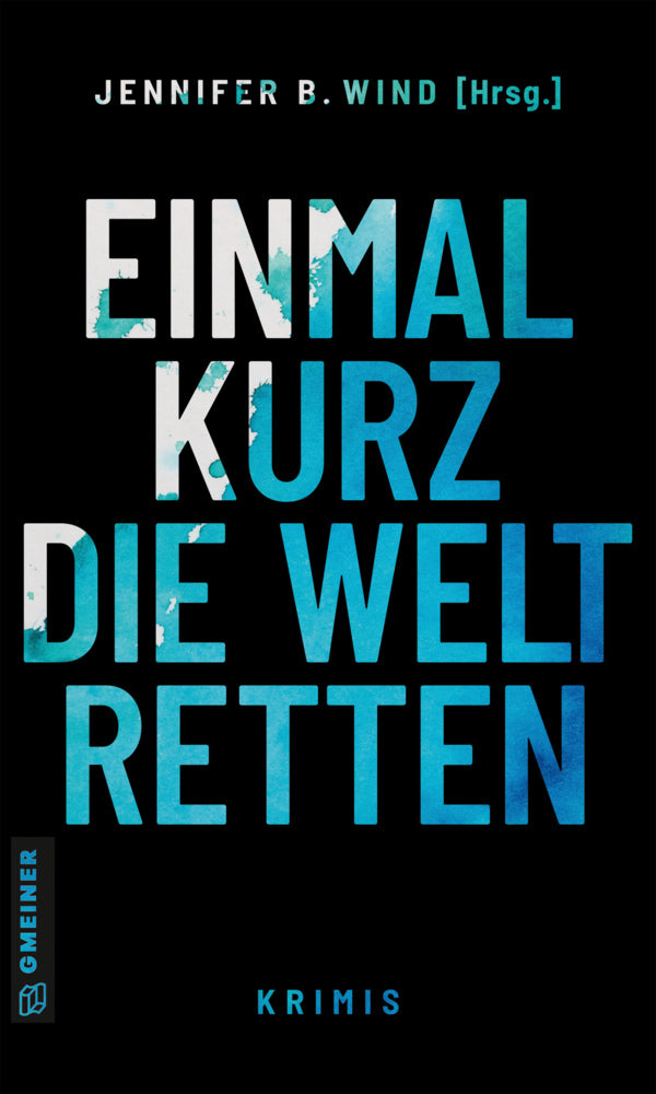 Einmal kurz die Welt retten (Jennifer B. Wind)