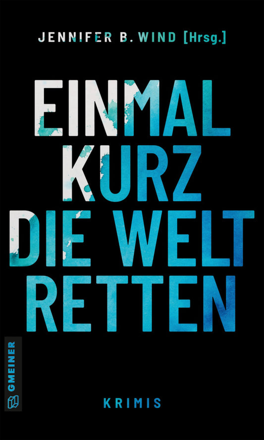 Einmal kurz die Welt retten (Jennifer B. Wind)
