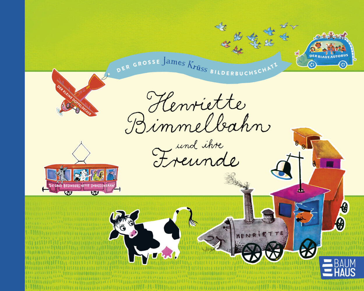 Henriette Bimmelbahn und ihre Freunde - Der große James Krüss Bilderbuchschatz (James Krüss)