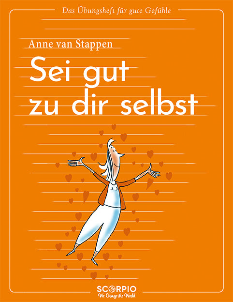 Das Übungsheft für gute Gefühle - Sei gut zu dir selbst (Anne Van Stappen)