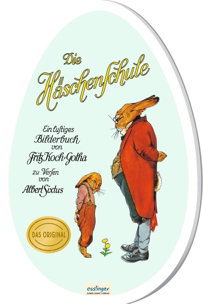 Die Häschenschule: Großes Pappbilderbuch in Ei-Form (Albert Sixtus)