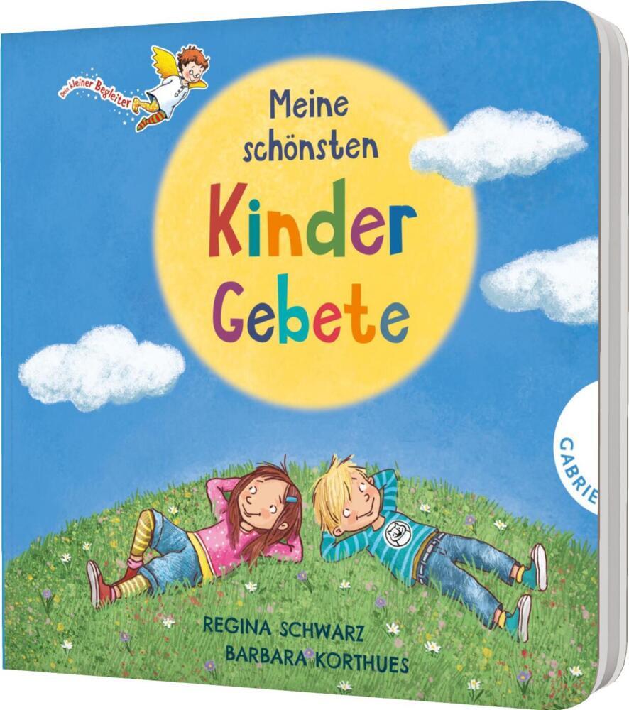 Dein kleiner Begleiter: Meine schönsten Kindergebete (Regina Schwarz)